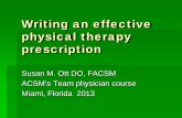 Writing an effective physical therapy prescriptionforms.acsm.org/TPC/PDFs/36 Ott.pdf · Writing an effective physical therapy prescription ... If I am writing for UE I write PT/OT