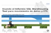 Usando el Informix SQL Warehousing Tool para movimiento de ... · ... comandos de S/O, ... –Ver objetos de las bases de datos, ver todos los datos o muestra de datos, ... scratch