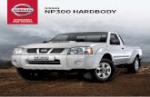 NISSAN NP300 HARDBODY - nissan-cdn.net · The Nissan NP300 HARDBODY is an unmistakable legend of the South African light commercial vehicle market. A thoroughbred workhorse, it continues