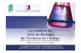 Poux-Presne-GCS ariegeois.ppt [Mode de compatibilité]snbh.imadiff.net/.../2012-Toulouse/P1-Poux-Presne-GCS_ariegeois.pdf · La création du GCS de Biologie du Territoire de ldu Territoire