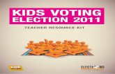 KIDS VOTING -  · A key aim of Kids Voting is to normalise the election process for young people. Replicating the polling place Replicating the polling place layout and process as