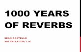 1000 YEARS OF REVERBS - aes-media.org · RT60 • “RT60” is the standard measurement of reverb time • It is the time required for the reverb signal to decay away to 1/1000th