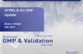 ATMPs & EU GMP Update · •The usual GMP regulatory process in EU and that for ATMPs •Position of IWP, NCA and PIC/S in relation to EC GMP proposals ... prior to publishing