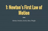 1: Newton’s First Law of Motion · Day 1: Newton’s First Law of Motion Warm Up: What do you know about the sport: BOBSLEDDING? LT: I can explain what physics is and explain Newton’s