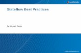 Stateflow Best Practices - MathWorks · 3 Background Objective – Introduce concepts that will result in Stateflow models that are Readable / Maintainable Testable Efficient