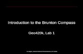 Introduction to the Brunton Compass - Jackson School … to the Brunton Compass Geo420k, Lab 1 M. Helper, Jackson School of Geosciences, UT Austin Mirror Lift Pin for Needle Compass