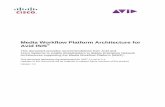 Media Workflow Platform Architecture for Avid ISIS · Media Workflow Platform Architecture for Avid ISIS ... Cisco Systems to enable Broadcasters to deploy Enterprise Network ...