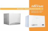 Optimax 25C- Modena HE - Ferroli REPLACEMENT: OPTIMAX 25C TO MODENA 32C HE The Installation must comply with the following; Gas Safety (Installation & Use) Regulations