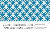 Session V - Constructing lesson plans using bloom’s …bdu.edu.et/capacity/sites/bdu.edu.et.capacity/files/Attachement... · SESSION V - CONSTRUCTING LESSON PLANS USING BLOOM’S