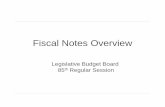 Fiscal Note Overview - Legislative Budget Board Note Overview.pdf · The Legislative Budget Board shall establish a system of fiscal notes ... and cross -functional staff are significantly
