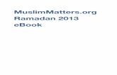 MuslimMatters.org Ramadan 2013 eBook. Because.Muslims.Matter... 4. Welcoming Ramadan Feeling Euphoric During the Month of Ramadan – Haleh Banani