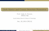 Dark Matter and Cosmic Structure Formation - SDSM&Todessa.phy.sdsmt.edu/~lcorwin/PHYS792DM_Spring2014/... · Outline 1 Belated Introductions 2 Big Bang and CDM 3 Galaxy and Cluster
