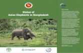 Status of · Status of Asian Elephants in Bangladesh Authors ... Progressive Printers Pvt. Ltd. ... wild elephants to travel are now subject to fragmentation because of human ...