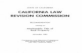 CALIFORNIA LAW REVISION · PDF filefree of problems.5 The California Law Revision Commission ... Marketable Title Act for California and has ... ajudicial action to quiet title or