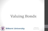 Time Value of Money (TVM) - Burcu Esmerburcuesmer.com/wp-content/uploads/2015/10/Bond-Valuation.pdf · = 80(PVIFA 4%,10) + 1000(PVIF 4%,10) =$1,324.44 Bond sells at a “discount”
