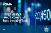 Using Fidelity’s Fixed Income and Bond Investing Tools€¦ · With Fidelity’s fixed income tools, ... Research > Fixed Income, Bonds & CDs > Research & Markets tab . ... and