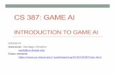 CS 387: GAME AI - Computer Science 387: GAME AI INTRODUCTION TO GAME AI ... • C++ / Java programming • Book: • “Artificial Intelligence for Games” ...