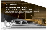 SUPER-SLAB® PRODUCT GUIDE - Armtec · The Super-Slab® System places precast slabs directly upon a fully engineered sub-grade surface that provides nearly complete slab support immediately