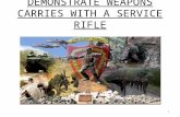 [PPT]DEMONSTRATE WEAPONS CARRIES WITH A … · Web viewENABLING LEARNING OBJECTIVE Given a service rifle, individual field equipment, sling, and magazines, execute alert carry from