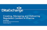 Creating, Managing and Delivering Regulated Content … · Creating, Managing and Delivering Regulated Content in Pharma Jim Nichols VP, US Operations & Life Sciences DitaExchange