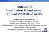 Mitrion-C Application Development on SGI Altix … · –96 DSP48 slices –and 960 user I/O ... –Implemented on top of device library • FPGA bitstream download driver ... Hardware