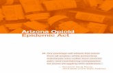 Arizona Opioid Epidemic Act - Office of the Arizona … · 2018-01-30 · Arizona Opioid Epidemic Act Page Access to Treatment 6 Access to Naloxone 7 ... Eliminate the practice of