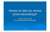 Stress et état de stress post-traumatique ET ETAT DE STRESS PO… · Le stressLe stress Processus biologique dont l’’objectif est une adaptation deobjectif est une adaptation