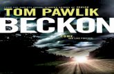 Praise for novels by Tom Pawlik - Tyndale House Pawlik is the highly imaginative, Christy Award– winning author of Vanish, Valley of the Shadow, and Beckon. His thought-provoking,