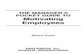 THE MANAGER’S POCKET GUIDE TO Motivating …downloads.hrdpressonline.com/files/2520140123180100.pdfChapter 7 What Really Motivates People?. . . . . . . . . . . 81 Chapter 8 Motivating