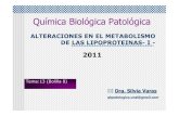 Química Biológica Patológica · TEMA 13 : Clasificación de Fredickson. Alteraciones en el metabolismo de los quilomicrones. Deficiencia de lipoproteín lipasa y Síndrome de quilomicronemia.