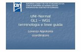 UNI-Normal GL1 – WG1 terminologia e linee guida · UNI-Normal GL1 – WG1 terminologia e linee guida Lorenzo Appolonia coordinatore EUROPEAN COMMITTEE FOR STANDARDIZATION COMITÉ