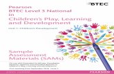 Children’s Play, Learning and Development - …€™s Play, Learning and Development Pearson BTEC Level 3 National in Sample Assessment Materials (SAMs) Unit 1: Children’s Development