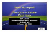 Warm Mix Asphalt --- The Future of Flexible Pavements · Warm Mix Asphalt---The Future of Flexible Pavements 12th AnnualAnnual Minnesota Pavement Conference ... A Advera Control -