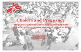 Cholera and Pregnancy - UNICEF · Cholera and Pregnancy Pregnancy outcomes from a specialized cholera treatment unit for pregnant women in Léogâne, Haiti 13th IAWG Conference