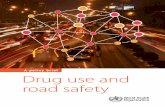 A policy brief Drug use and road safety - WHO · drug use and road safety, ... Psychoactive drugs relevant to road traffic injury risk ... Prevention and early interventions