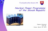 Nuclear Power Programme of the Slovak Republic · 3 ÚJD SR 3 Manifesto of the Government of the Slovak Republic The Government will speed up the preparations for the construction