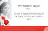 Mr Prashanth Nayak - commonwealthnurses.org · Mr Prashanth Nayak India Review of National Health Policy for the elderly: an alternative model of care