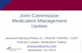 Joint Commission Medication Management Update · Joint Commission Medication Management Update ... patient to give to the pharmacy to be used to provide ... –Provide discharge medication