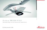 Leica M320 F12 - Medicals BR_M320F12_ENT_en.pdfHigh Technology Made Affordable Leica M320 F12 The Leica M320 F12 microscope bundles superior quality Leica optics with cutting-edge