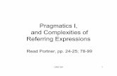 Pragmatics I, and Complexities of Referring Expressionshedberg/Reference_plurals_mass.pdf · master--that’s all. ... •A dog just introduces a new entity (variable) into the ...