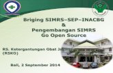 LOGO Briging SIMRS SEP INACBG Pengembangan … · LOGO RS. Ketergantungan Obat Jakarta (RSKO) Briging SIMRS–SEP–INACBG Pengembangan SIMRS Go Open Source Bali, 2 September 2014