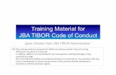 Training Material for JBATIBOR Code of Conduct · Training Material for JBATIBOR Code of Conduct Ippan Shadan Hojin JBA TIBOR Administration 1 （※）This training material is prepared