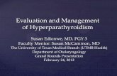 Evaluation and Management of Hyperparathyroidism€¦ · Evaluation and Management of Hyperparathyroidism Susan Edionwe, ... A 24 year old man is brought to the ED by his friends