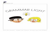GRAMMAR LIGHT - cisonline.at · GRAMMAR LIGHT greift grundlegende Kapitel der englischen Grammatik auf und bietet Erklärungen auf Deutsch und Englisch an. Diese Grammatikkapitel