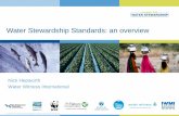 Water Stewardship Standards: an overvie · Water Stewardship Standards: an overview . ... ensures long-term benefits (including economic benefits) for local people and society at