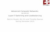 Advanced Computer Networks - Systems Group · Advanced Computer Networks ... –Load balancing –TCP Splicing ... –No dynamic load balancing Hash(Source IP, Source TCP port)