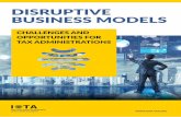 IOTA report, "Disruptive Business Models – Challenges … · DISRUPTIVE BUSINESS MODELS CHALLENGES AND ... and Customs Administration DIGITAL TRANSFORMATION AT TAX ... tax administrations