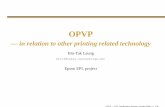 Hin-Tak Leung · OPVP — in relation to other printing related technology Hin-Tak Leung htl10@users.sourceforge.net Epson EPL project OPVP — …