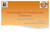Hemorragias III Trimestre del Embarazo - biblioceop · Embarazo Gemelar. MTRN. SERGIO PAVIÉ C 13 29 de junio de 2010 . Etiología ... Trombosis en el “seno marginal” del orificio