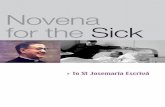 Novena for the Sick - escriva.orgescriva.org/docs/novenaforthesick.pdf · get to love the Cross, as he loved it. May I learn to embrace it, and offer it to God without any denial